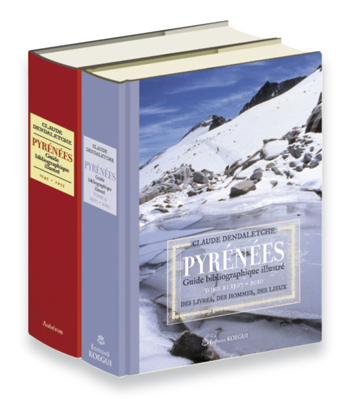PYRÉNÉES Guide bibliographique illustré Tome 2 : 1507 – 2010Des livres, des hommes, des lieux Claude Dendaletche