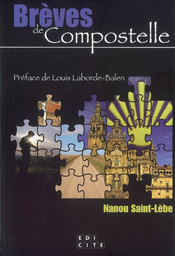BRÈVES DE COMPOSTELLENanou Saint-LèbePréface de Louis Laborde-Balen