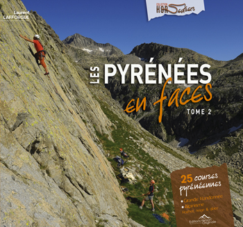 LES PYRÉNÉES EN FACES TOME 2 Laurent Lafforgue