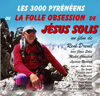 LES 3000 PYRENEENS ou la folle obsession de Jesus Solis
