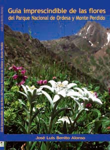GUIA IMPRESCINDIBLE DE LAS FLORES DEL PARQUE NACIONAL DE ORDESA Y MONTE PERDIDOJosé Luis Benito Alonso – Docteur en biologie