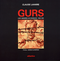 GURS L’ART DERRIÈRE LES BARBELÉS : 1939-1944