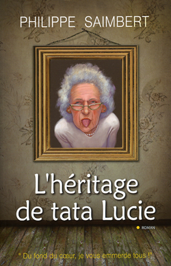 L’HÉRITAGE DE TATA LUCIE Philippe Saimbert