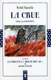 LA CRUEMichel MaurettePréface de Joseph Ribassuivie deLA CRUE ET L' »AIGUAT DEL 40&Prime; par Gérard Soutadé