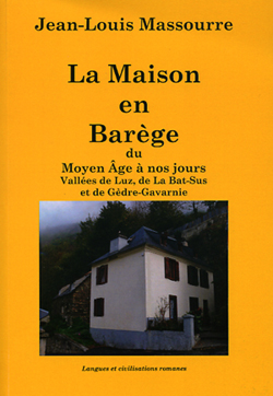 LA MAISON EN BARÈGE du Moyen Âge à nos joursJean-Louis Massourre