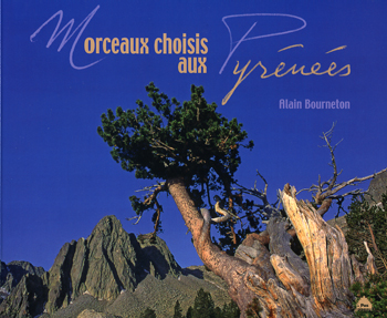MORCEAUX CHOISIS AUX PYRÉNÉES Alain Bourneton