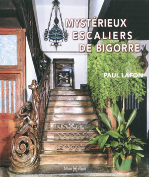 MYSTÉRIEUX ESCALIERS DE BIGORRE Paul Lafon