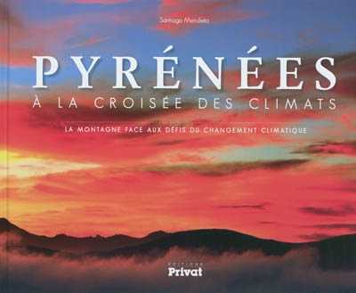 PYRÉNÉES À la croisée des climats Santiago Mendieta