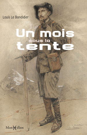 UN MOIS SOUS LA TENTELouis Le Bondidier