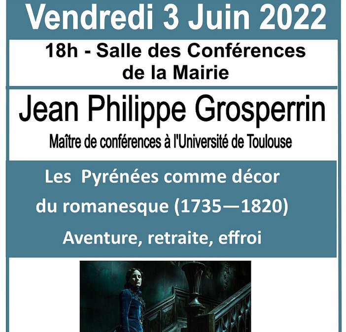 CONFÉRENCE : LES PYRÉNÉES COMME DÉCOR DU ROMANESQUE