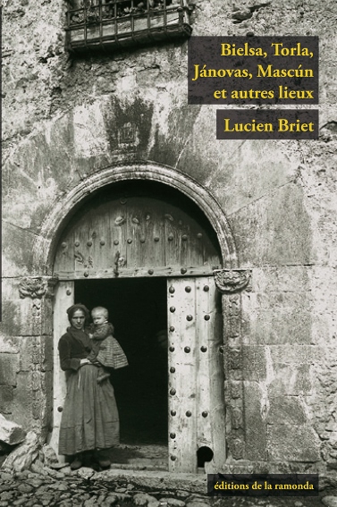 LUCIEN BRIET : Bielsa, Torla, Janovas, Mascun et autres lieux