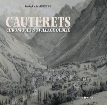 CAUTERETS CHRONIQUES DU VILLAGE OUBLIÉ