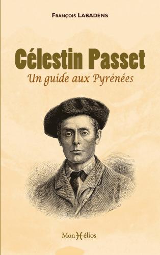 CÉLESTIN PASSET, UN GUIDE AUX PYRÉNÉES