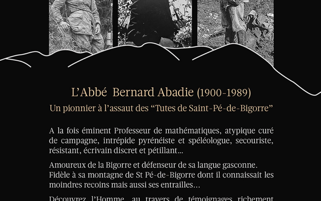 LA VIE PASSIONNÉE DE BERNARD ABADIE PRÊTRE SPÉLÉOLOGUE