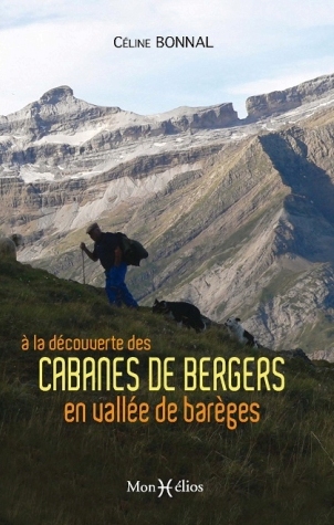 À LA DÉCOUVERTE DES CABANES DE BERGERS EN VALLÉE DE BARÈGES de Céline BONNAL