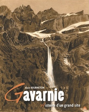 GAVARNIE Histoire d’un grand site Alain Bourneton