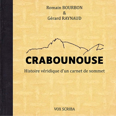 CRABOUNOUSE Histoire véridique d&rsquo;un carnet de sommet