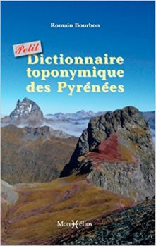 PETIT DICTIONNAIRE TOPONYMIQUE DES PYRÉNÉES