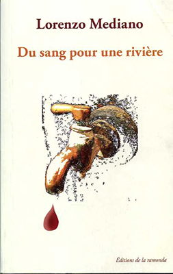 DU SANG POUR UNE RIVIÈRELorenzo MedianoTraduction Charles Mérigot