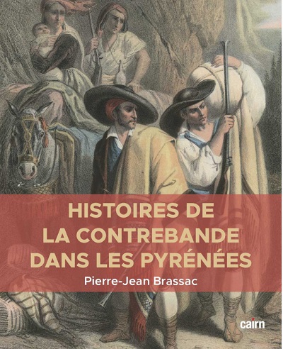 HISTOIRES DE LA CONTREBANDE DANS LES PYRÉNÉES