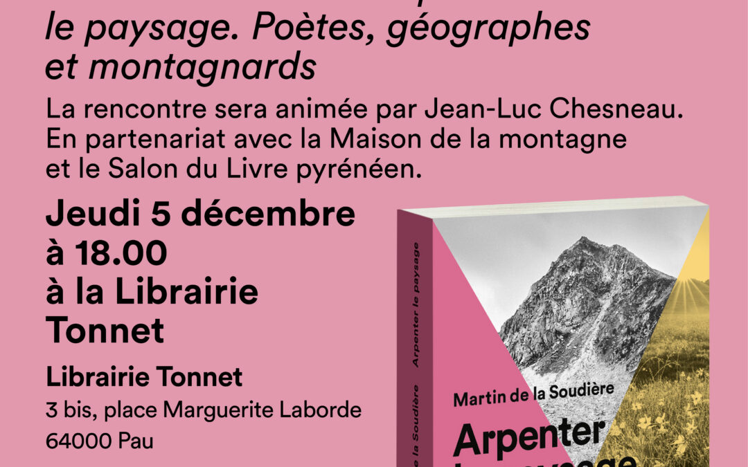 PAU: ARPENTER LE PAYSAGE AVEC MARTIN DE LA SOUDIERE